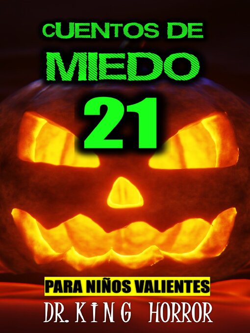 Title details for 21 CUENTOS DE MIEDO PARA NIÑOS VALIENTES by DR. KING HORROR - Available